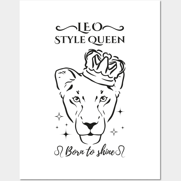 Funny Leo Zodiac Sign - Leo Style Queen, born to shine - White Wall Art by LittleAna